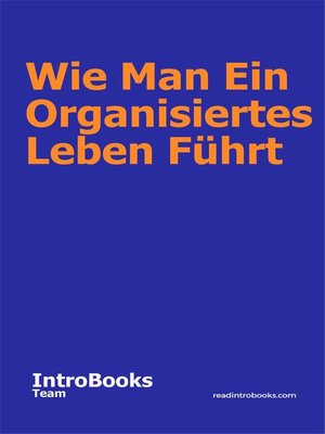 cover image of Wie Man Ein Organisiertes Leben Führt